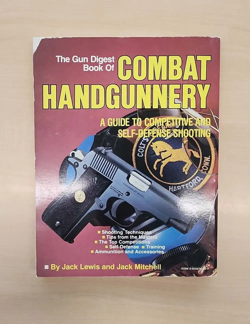 The Gun Digest Book Of Combat Handgunnery by Jack Lewis and Jack Mitchell